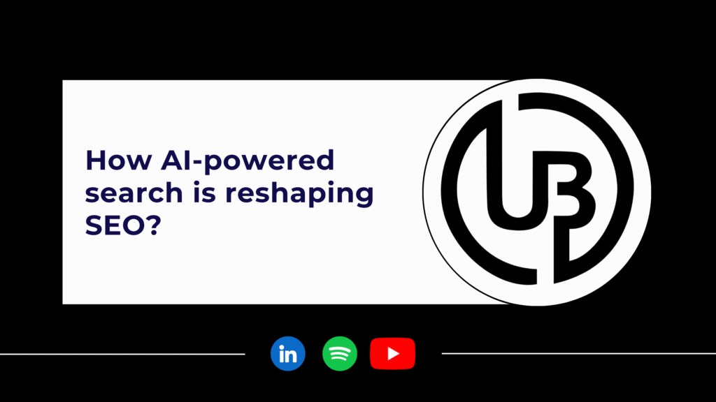 How AI-powered search is reshaping SEO?