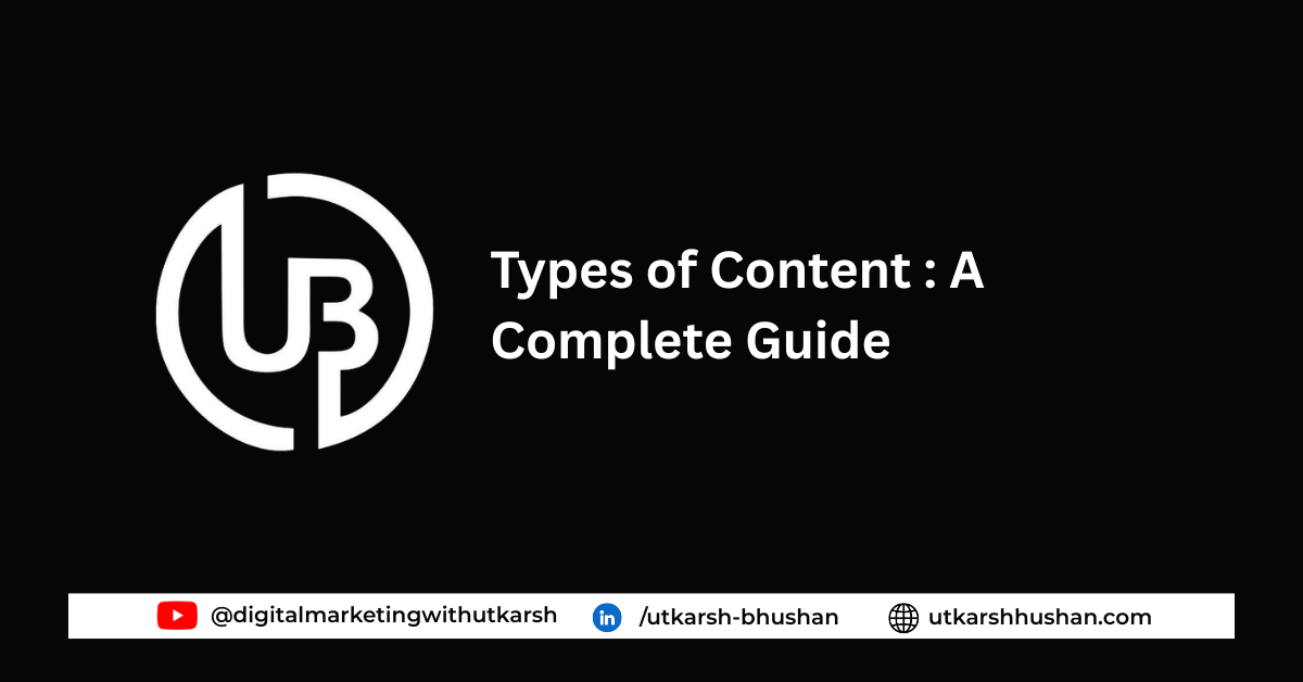 Types of Content: A Complete Guide to Understanding Content Formats for SEO