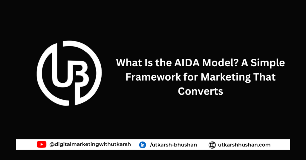 What Is the AIDA Model? A Simple Framework for Marketing That Converts